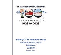 100 Years of Faith: The History of the St. Matthew Parish