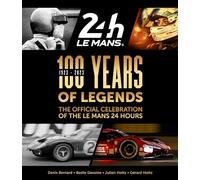 100 Years of Legends: The Official Celebration of the Le Mans 24 Hours