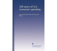 100 years of U.S. consumer spending: data for the nation, New York City, and Boston