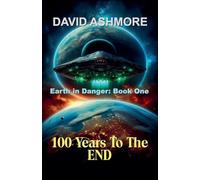 100 Years to the End: 1 (Earth in Danger)