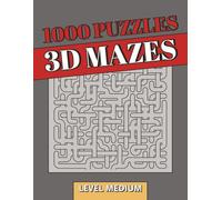 1000 3D Maze Puzzle Book: 3D Puzzles | 1000 Medium-Difficulty Spatial Challenges for Long-Term Brain Training & Maximum Puzzle Volume | Perfect Gift for Adult Puzzle Lovers (3D Mazes Collection)