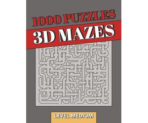 1000 3D Maze Puzzle Book: 3D Puzzles | 1000 Medium-Difficulty Spatial Challenges for Long-Term Brain Training & Maximum Puzzle Volume | Perfect Gift for Adult Puzzle Lovers (3D Mazes Collection)