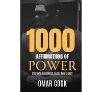 1000 Affirmations of Power: Step Into Greatness, Faith, and Legacy (Affirmations for Your Best Life)