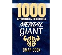 1000 Affirmations to Become a Mental Giant: Daily Affirmations for Strength & Resilience