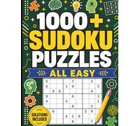 1000+ All Easy Sudoku Puzzles: Easy Sudoku Puzzle Book for Beginners, Kids, Teens, Adults and Seniors; Relaxing Sudoku Puzzles (Solutions Included)