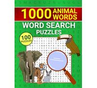 1000 Animal words: 100-word search Puzzles with solutions for people of all ages. Refresh your animal knowledge (Explore, Learn, and Have Fun with the 1000 Words Series!)
