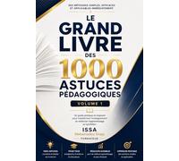 1000 astuces pour formateurs et facilitateurs: La maîtrise invisible : présence, dynamique de groupe et pédagogie d’impact