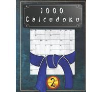 1000 Calcudoku Vol. 2: Japanese puzzles: brain teaser and brain training - level: hard