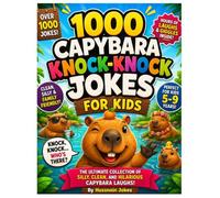 1000 Capybara Knock-Knock Jokes for Kids: Funny Knock-Knock Jokes and Riddles Book for Kids Ages 5-9 | Silly, Clean Capybara Animal Jokes - Perfect Gift for Boys and Girls