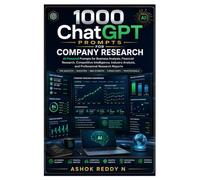 1000 ChatGPT Prompts for Company Research: AI-Powered Prompts for Business Analysis, Financial Research, Competitive Intelligence, Industry Analysis, and Professional Research Reports