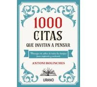 1000 citas que invitan a pensar: Mensajes de sabios de todos los tiempos para inspirarte y motivarte (Crecimiento personal)
