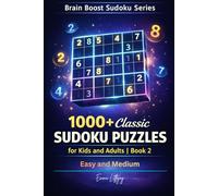 1000+ Classic Sudoku Puzzles for Kids and Adults | Book 2: Step-Up Easy to Medium Challenges for Better Focus and Speed - Large Print 6×9 Sudoku Book with Full Solutions (Brain Boost Sudoku Series)