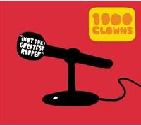 1000 Clowns – Not the Greatest Rap – Elektra