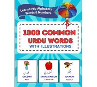 1000 Common Urdu Words with Illustration. Bilingual Urdu - English Learner Book. Learn Urdu Alphabets Words Numbers. (Urdu Letter and Word Series)