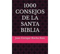 1000 CONSEJOS DE LA SANTA BIBLIA