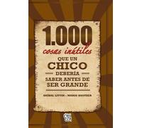 1000 cosas inútiles que un chico debería saber antes de ser grande