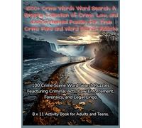 1000+ Crime Words Word Search: A Gripping Collection of Crime, Law, and Justice-Themed Puzzles for True Crime Fans and Word search Addicts: 100 Crime ... Lingo-Activity Book for Adults and Teens