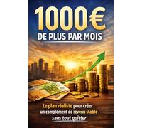 1000 € de plus par mois: Le plan réaliste pour créer un complément de revenu stable sans tout quitter