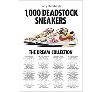 1000 Deadstock Sneakers: The Dream Collection