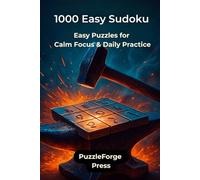 1000 Easy Sudoku: Easy Puzzles for Calm Focus and Daily Practice (Sudoku for Beginners)