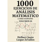 1000 Ejercicios de Análisis Matemático Volumen 01: Límites y Derivadas (Mil Ejercicios de Matemática)
