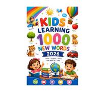 1000 Everyday Words for Kids: The Ultimate Picture Dictionary for Toddlers, Preschoolers & Kindergarten Kids