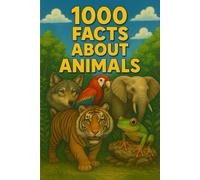 1000 Facts About Animals!