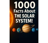 1000 Facts About The Solar System!