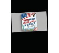 1000 FACTS - THE UNITED STATES OF AMERICA