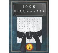 1000 Fill-a-Pix Vol. 1: Japanese puzzles: brain teaser and brain training - level: very hard