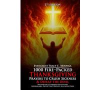 1000 Fire-Packed Thanksgiving Prayers to Crush Sickness and Defeat the Devil - Book Two: Deliverance Through Gratitude | Unshakable Faith That Defeats ... to Crush Sickness and Defeat the Devil)