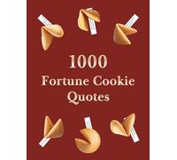 1000 Fortune Cookie Quotes: Inspiring Cut-Out Strips for Kindness, Motivation, and Happiness