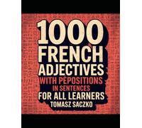 1000 French adjectives with pepositions in sentences for all learners