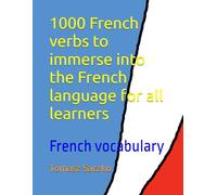 1000 French verbs to immerse into the French language for all learners: French vocabulary