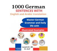 1000 German Sentences: With English & Arabic Translations + Grammar | Levels A1 to B2