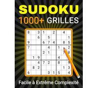 1000+ Grilles de Sudoku pour Tous les Niveaux: Facile à Extrême Complexité pour Adultes & Séniors - Entraînement Cérébral Logique et Mémoire