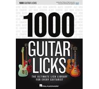 1000 Guitar Licks: The Ultimate Lick Library for Every Guitarist