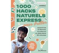 1000 hacks naturels express pour briller quand t'as la flemme, la crève ou un date dans 30 minutes: Zéro matos, 100 % green flags
