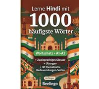 1000 Häufigste Wörter in Hindi für Anfänger: Mit Übungen, Beispielen & Glossar - Niveau A1-A2