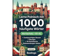 1000 Häufigste Wörter in Polnisch für Anfänger: Polnisch lernen mit Übungen, Beispielen & Glossar - Niveau A1-A2