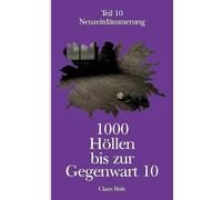 1000 Höllen bis zur Gegenwart X: Neuzeitdämmerung