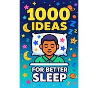 1000 Ideas: For Better Sleep: Rest deeper. Sleep better. Wake renewed. (1000 Ideas Books)