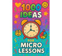 1000 Ideas: Micro-Lessons: Tiny lessons. Giant lifesavers. No prep, no panic. (1000 Ideas Books)