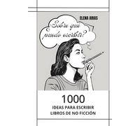 1000 ideas para escribir libros de no ficción