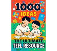 1000 Ideas: The Ultimate TEFL Resource: A Thousand Ways to Make English Come Alive (1000 Ideas Books)