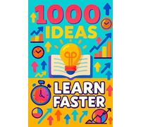 1000 Ideas: To Learn Faster: Your brain’s new favorite cheat codes. (1000 Ideas Books)