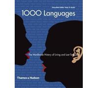 1000 Languages: The Worldwide History of Living and Lost Tongues
