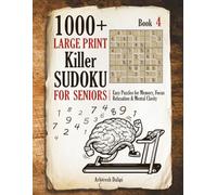 1000+ Large Print Killer Sudoku for Seniors: Easy Puzzles for Memory, Focus, Relaxation & Mental Clarity - Book 4