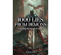 1000 Lies from Demons: Exposing the Breath of Satan