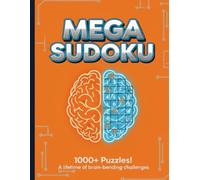 1000 Mega Sudoku Puzzle Book: Large Print Edition for Adults | Easy to Hard Brain Games, Relaxing Number Puzzles for Stress Relief & Memory Boost